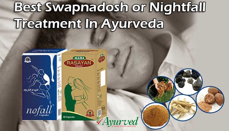 Different Ayurveda Treatment for Nightfall Problems in Men 