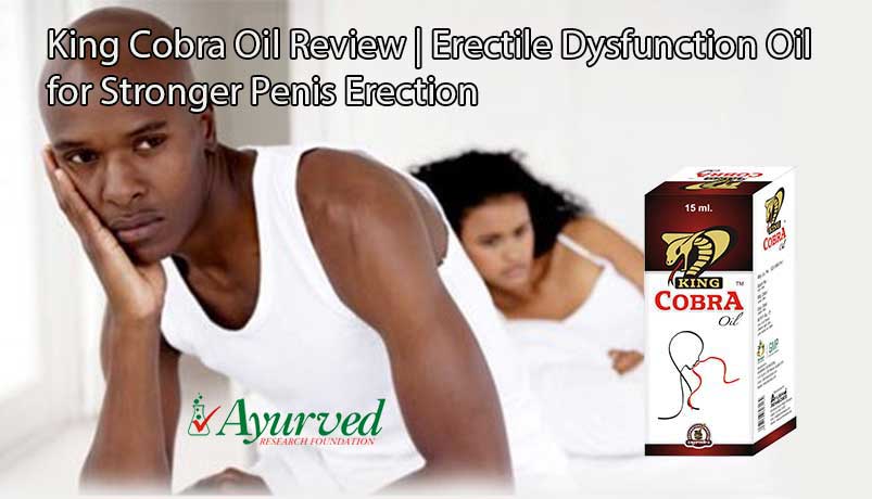 King Cobra Oil Review, Ayurvedic Herbal Erection Oil