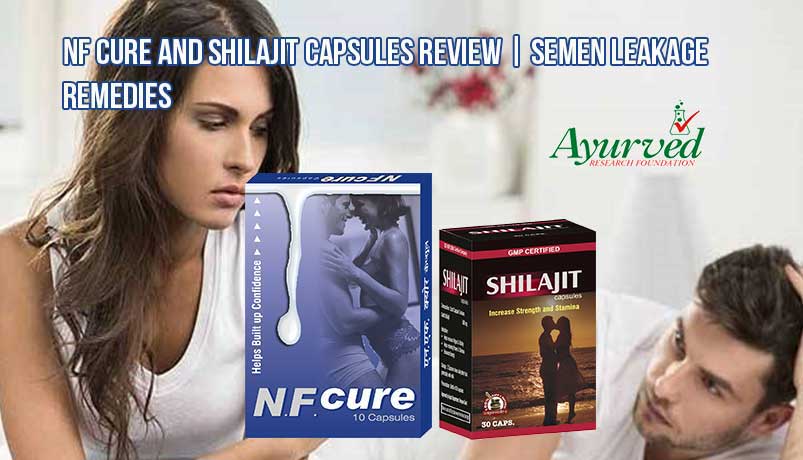 NF Cure and Shilajit Capsules Review, Semen Leakage Treatment