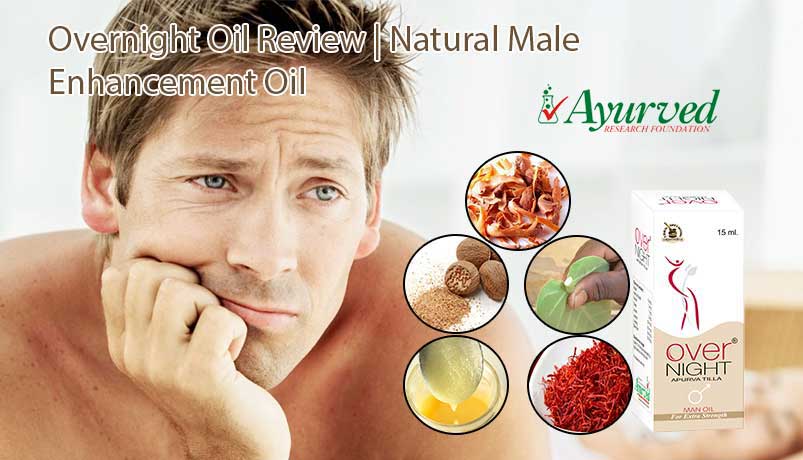 Overnight Oil Review, Ayurvedic Male Enhancement Oil