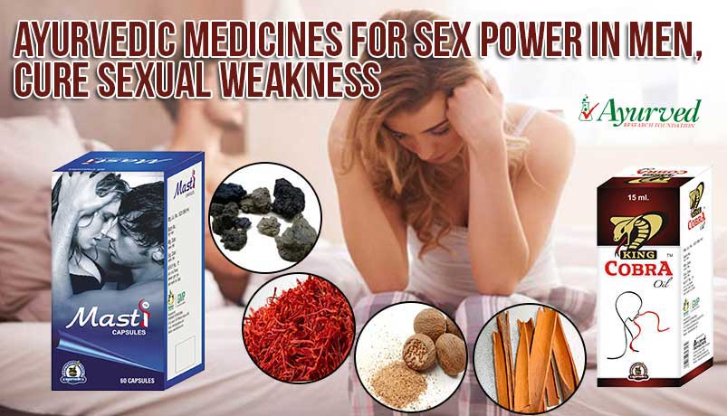 Ayurvedic Medicines For Sex Power In Men Cure Sexual Weakness 