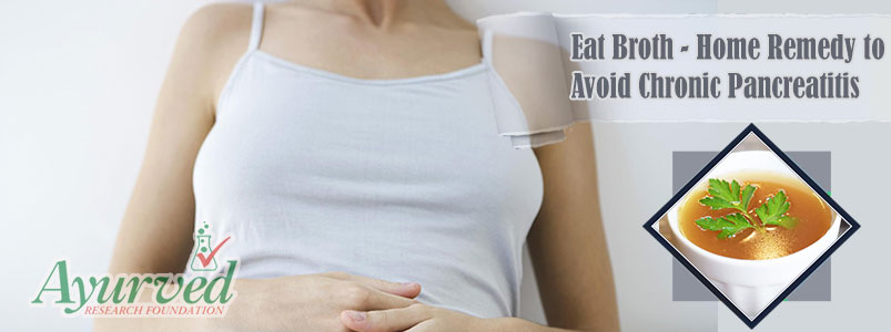 Eat Broth Home Remedy to Avoid Chronic Pancreatitis