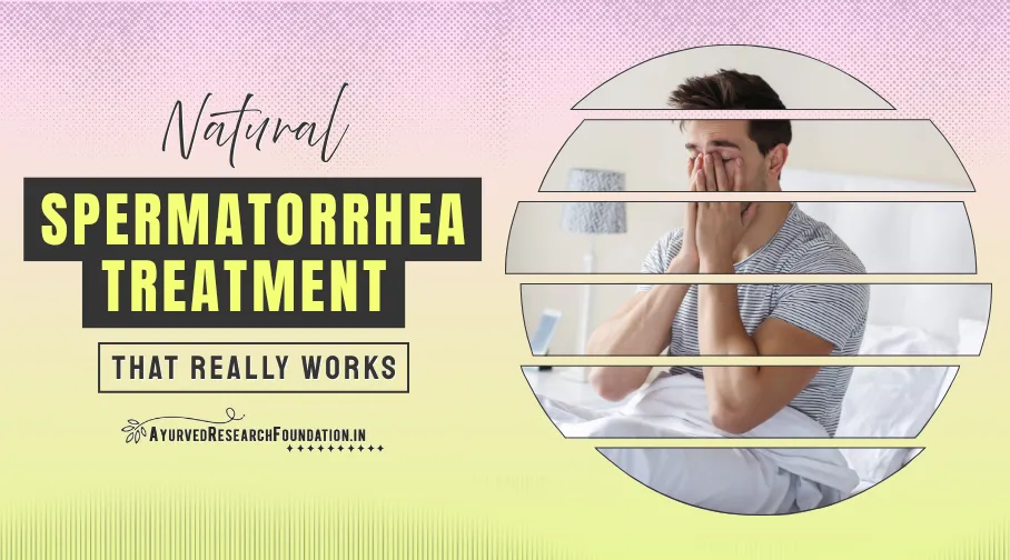Natural Remedies for Spermatorrhea Treatment, Ayurvedic Herbal Cure