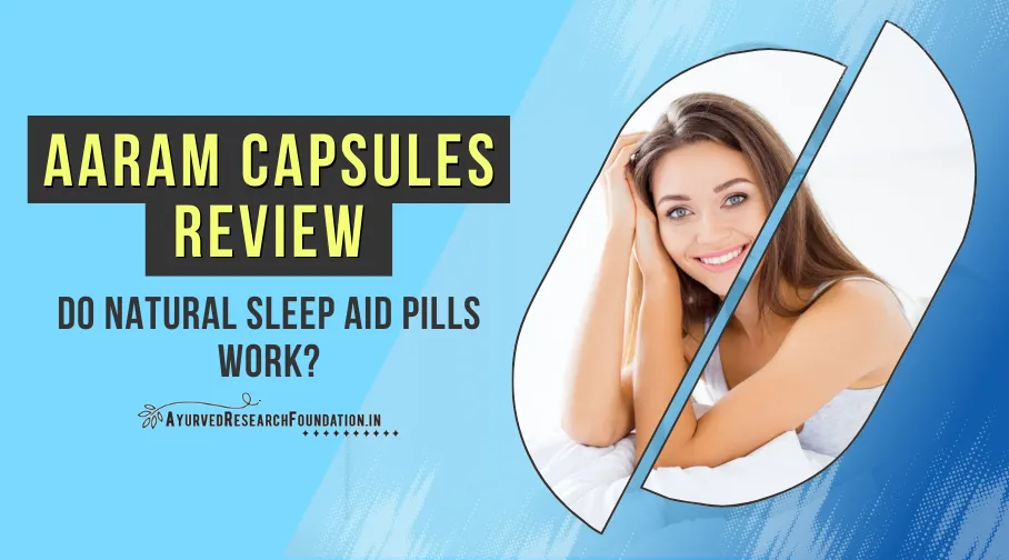 Aaram Capsules Review, Herbal Insomnia Relief Pills