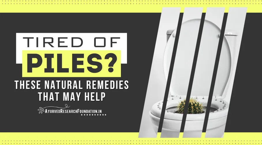 Ayurvedic remedies to naturally treat piles