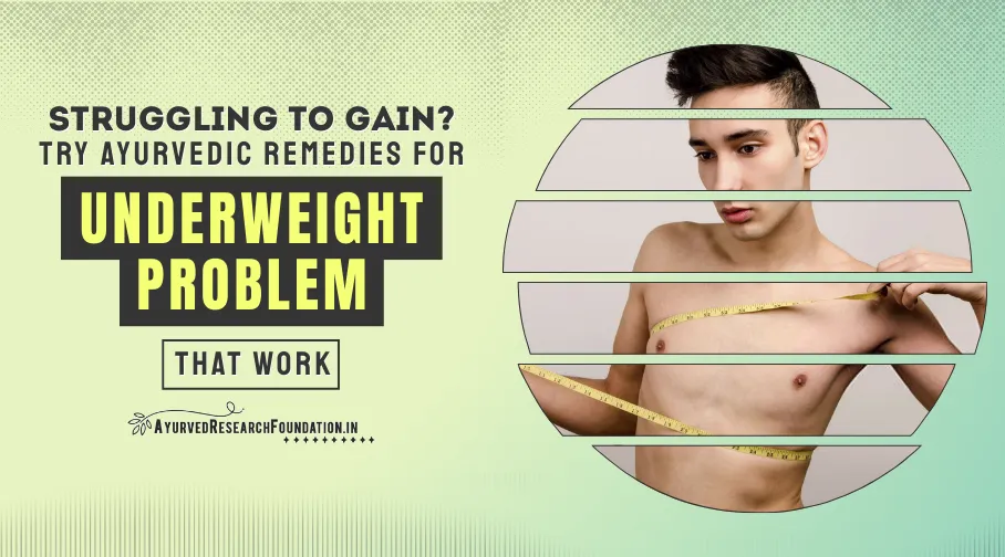 Ayurvedic remedies to help with underweight issues naturally
