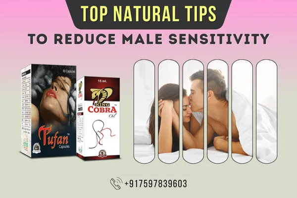 How to Make Your Male Organ Less Sensitive and Avoid Early Discharge