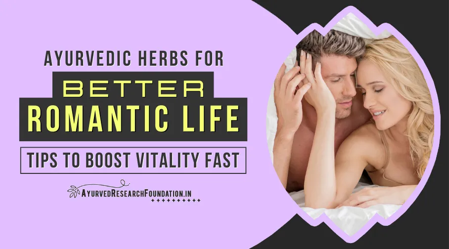 Ayurvedic Herbs for Better Sex Life, Natural Intimacy Boosters, Herbal Remedies for Vitality