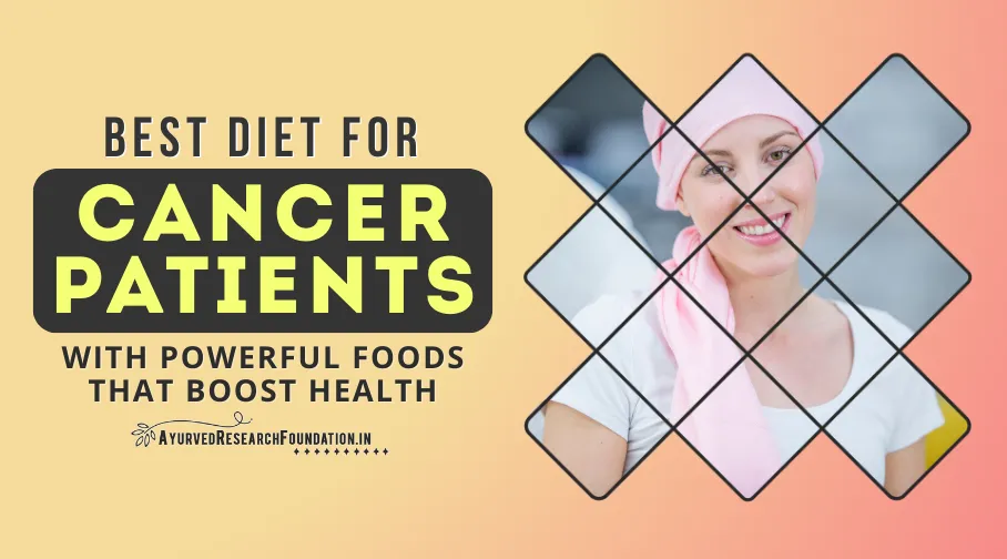 Best Diet for Cancer Patients, Nutrition Plan for Strength and Immune Support