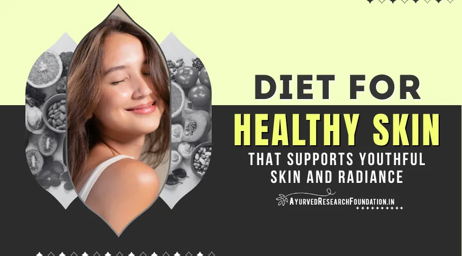 Best Diet for Healthy Skin, Nutrition Plan for Clear and Glowing Complexion