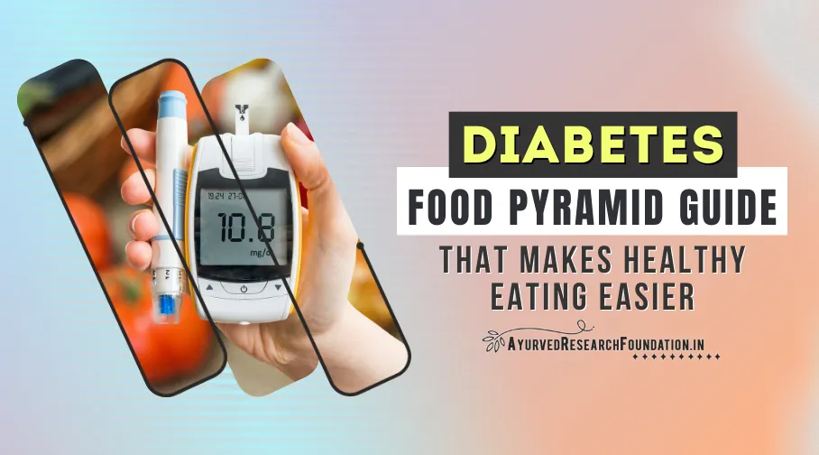Diabetes Food Pyramid, Balanced Diet for Diabetes, Healthy Eating Guide