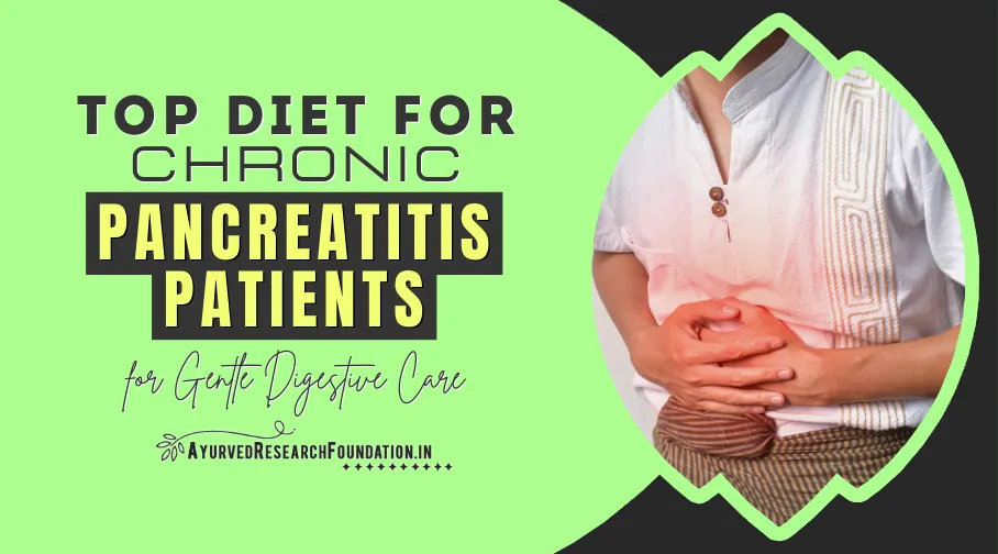 Diet for Chronic Pancreatitis Patients, Nutrition Plan for Pancreatic Health and Recovery