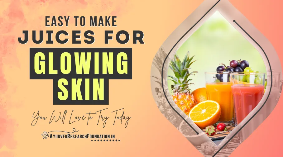 Easy to Make Juices for Glowing Skin, Quick Skin Glow Juices, Simple Homemade Juices for Radiant Skin