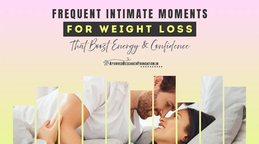 Frequent Sex for Weight Loss, Intimacy and Calorie Burn, Natural Way to Stay Fit and Healthy