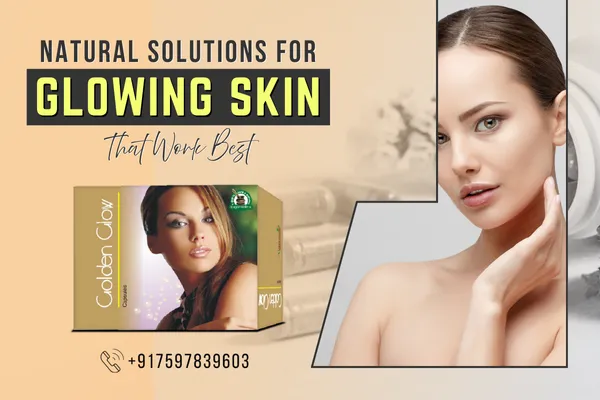 Natural Remedies for Glowing Skin, Herbal Skin Glow Treatments, Organic Solutions for Healthy Skin