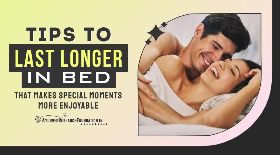Tips to Last Longer in Bed, Bed Stamina Improvement Guide, Intimacy Endurance Tips for Men