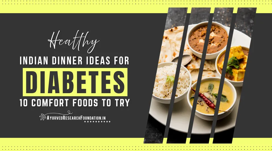 Healthy Indian Dinner Ideas for Diabetes, Low-GI Meal Options, Balanced Recipes for Blood Sugar Control