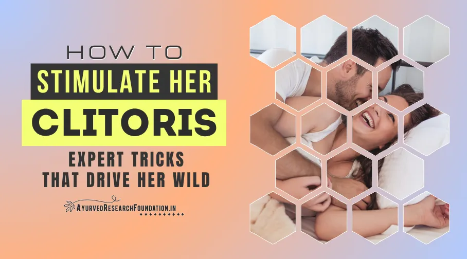 Clitoral Stimulation Guide, Ways to Arouse a Woman, Intimate Tips for Female Pleasure